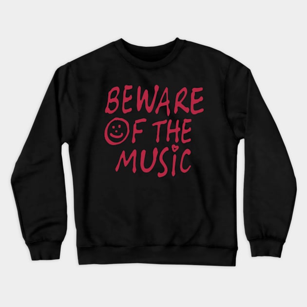 Beware of the Music Crewneck Sweatshirt by trashonly